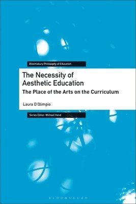 bokomslag The Necessity of Aesthetic Education: The Place of the Arts on the Curriculum