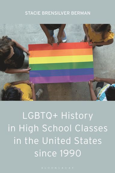 bokomslag LGBTQ+ History in High School Classes in the United States since 1990