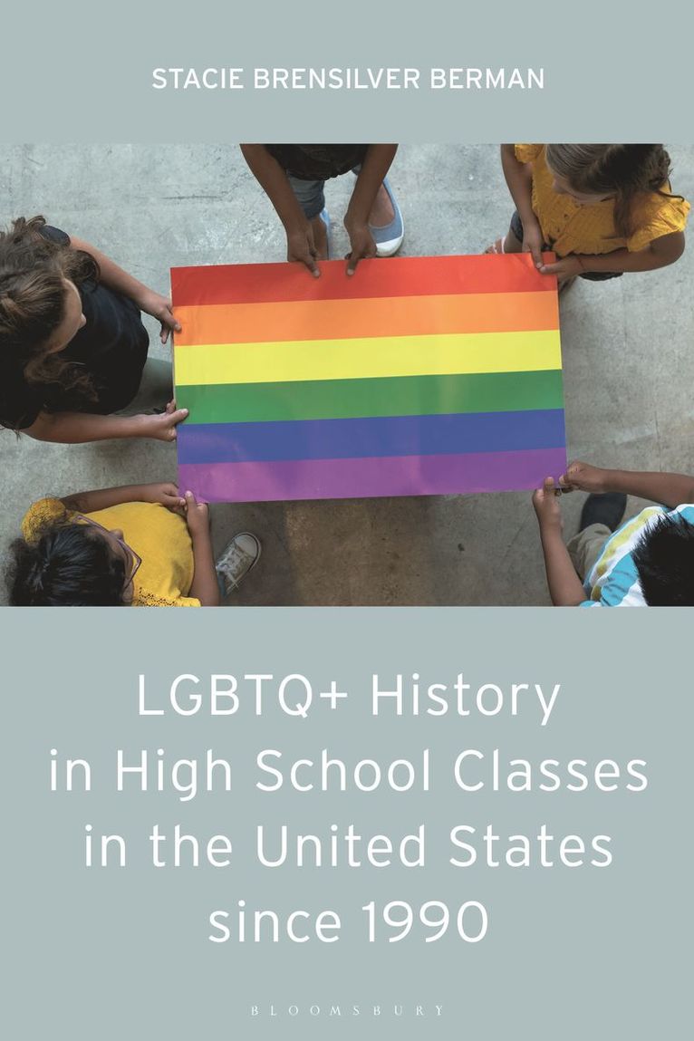 Stacie Brensilver Berman, USA) Berman, Stacie Brensilver (New York University - LGBTQ+ History in High School Classes in the United States since 1990, Häftad