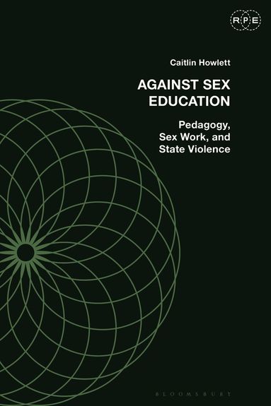 Caitlin Howlett, Derek R. Ford - Against Sex Education, Häftad