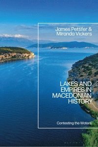 bokomslag Lakes and Empires in Macedonian History