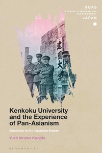 bokomslag Kenkoku University and the Experience of Pan-Asianism