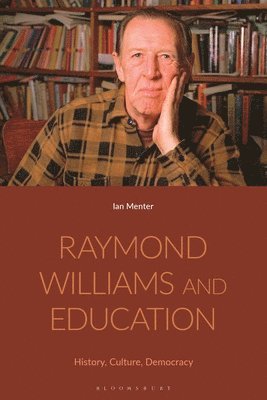 Ian Menter, UK) Menter, Professor Ian (University of Oxford - Raymond Williams and Education, Häftad