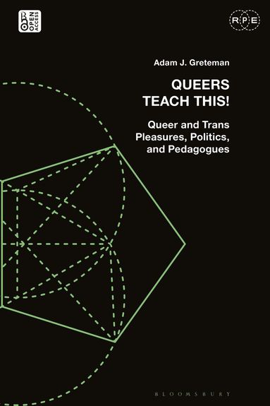 Adam J. Greteman, Derek R. Ford, Derek R Ford, Tyson E Lewis - Queers Teach This!, Häftad