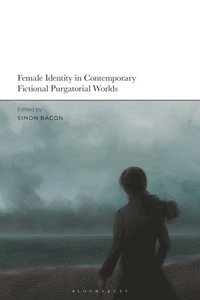 bokomslag Female Identity in Contemporary Fictional Purgatorial Worlds