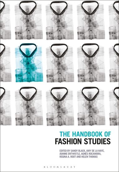 Sandy Black, Amy de la Haye, Joanne Entwistle, Regina A. Root, Agnès Rocamora, Helen Thomas - Handbook of Fashion Studies, Häftad