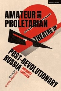 bokomslag Amateur and Proletarian Theatre in Post-Revolutionary Russia