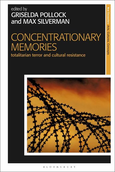 Griselda Pollock, Max Silverman - Concentrationary Memories, Häftad