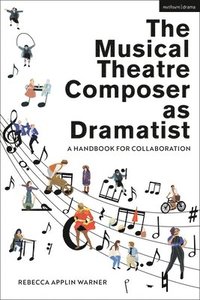 bokomslag The Musical Theatre Composer as Dramatist