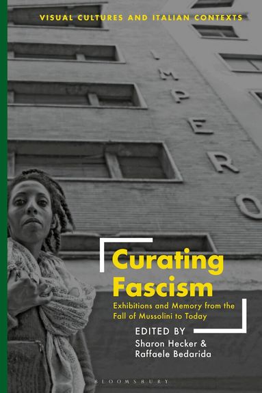 Sharon Hecker, Raffaele Bedarida - Curating Fascism, Häftad