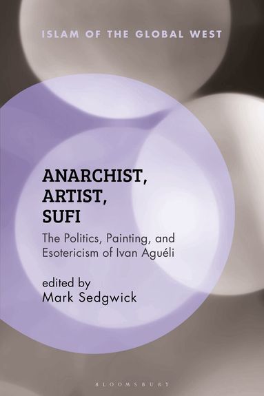 Mark Sedgwick - Anarchist, Artist, Sufi, Häftad