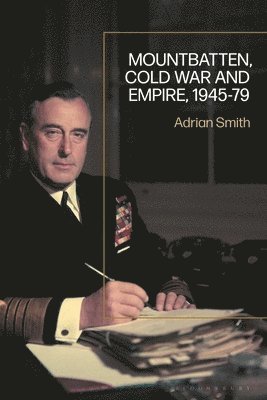 Mountbatten, Cold War and Empire, 1945-79 1