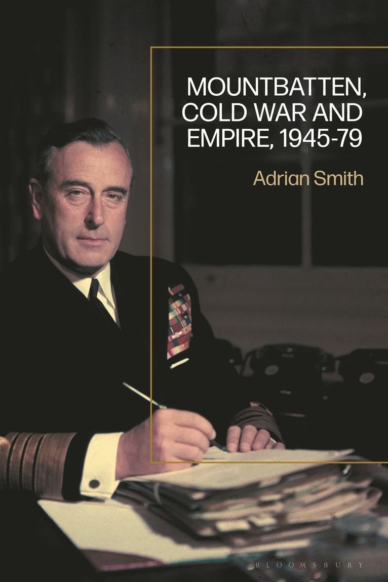 Mountbatten, Cold War and Empire, 1945-79 1