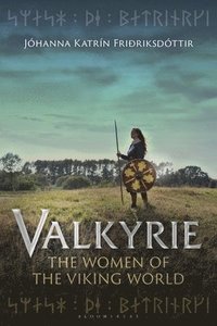 bokomslag Valkyrie: The Women of the Viking World