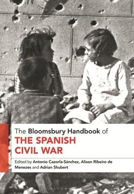 bokomslag The Bloomsbury Handbook of the Spanish Civil War