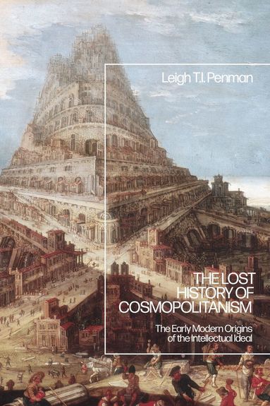 Leigh T.I. Penman - Lost History of Cosmopolitanism, Häftad