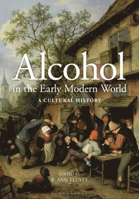 bokomslag Alcohol in the Early Modern World
