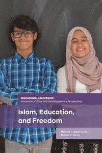 bokomslag Islam, Education, and Freedom: An Uncommon Perspective on Leadership