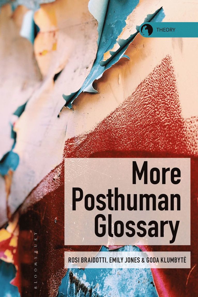 Rosi Braidotti, Emily Jones, Goda Klumbyte - More Posthuman Glossary, Inbunden