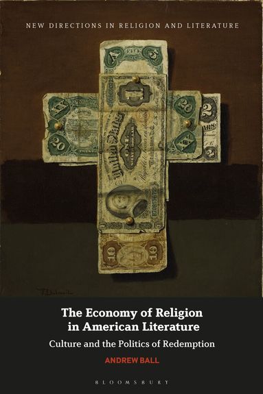 Andrew Ball, Emma Mason - Economy of Religion in American Literature, Häftad