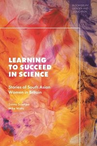 bokomslag Learning to Succeed in Science: Stories of South Asian Women in Britain