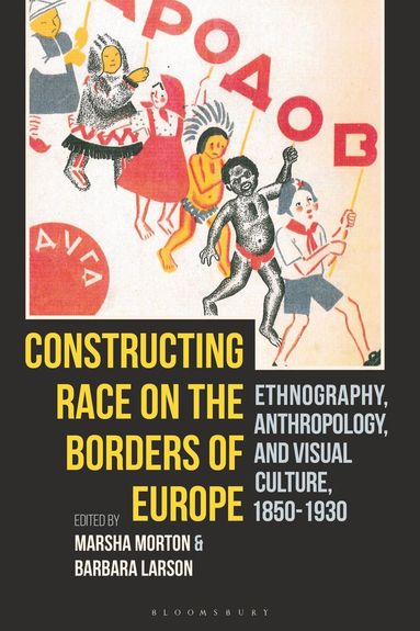 Marsha Morton, Barbara Larson - Constructing Race on the Borders of Europe, Häftad