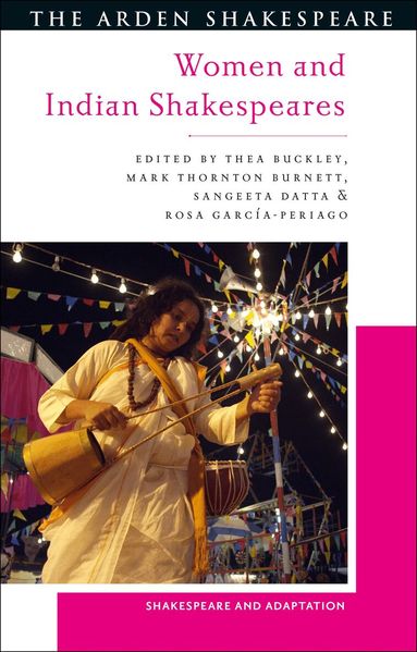Thea Buckley, Mark Thornton Burnett, Sangeeta Datta, Rosa García-Periago - Women and Indian Shakespeares, Inbunden