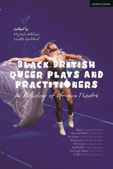 Paul Boakye, Valerie Mason-John, Rikki Beadle-Blair, Ntombizodwa Nyoni, Mojisola Adebayo, Jacqueline Rudet, Travis Alabanza, Mojisola Adebayo, Lynette Goddard - Black British Queer Plays and Practitioners: An Anthology of Afriquia Theatre, Inbunden
