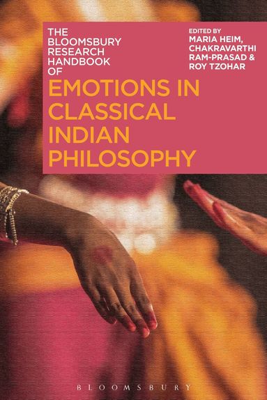 Maria Heim, Chakravarthi Ram-Prasad, Roy Tzohar - Bloomsbury Research Handbook of Emotions in Classical Indian Philosophy, Häftad