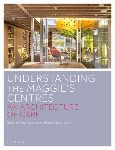 Daria Ricchi, Andrea Placidi, David Uzzell - Understanding the Maggie’s Centres, Häftad