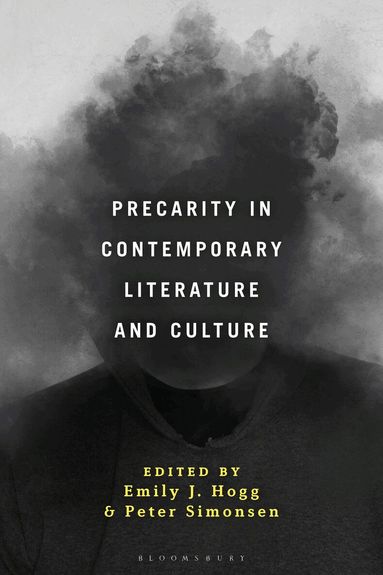 Emily J. Hogg, Peter Simonsen - Precarity in Contemporary Literature and Culture, Häftad