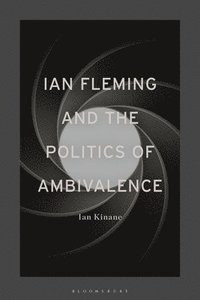 bokomslag Ian Fleming and the Politics of Ambivalence