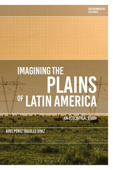 Axel Pérez Trujillo Diniz, Richard Kerridge - Imagining the Plains of Latin America, Häftad