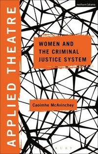 bokomslag Applied Theatre: Women and the Criminal Justice System