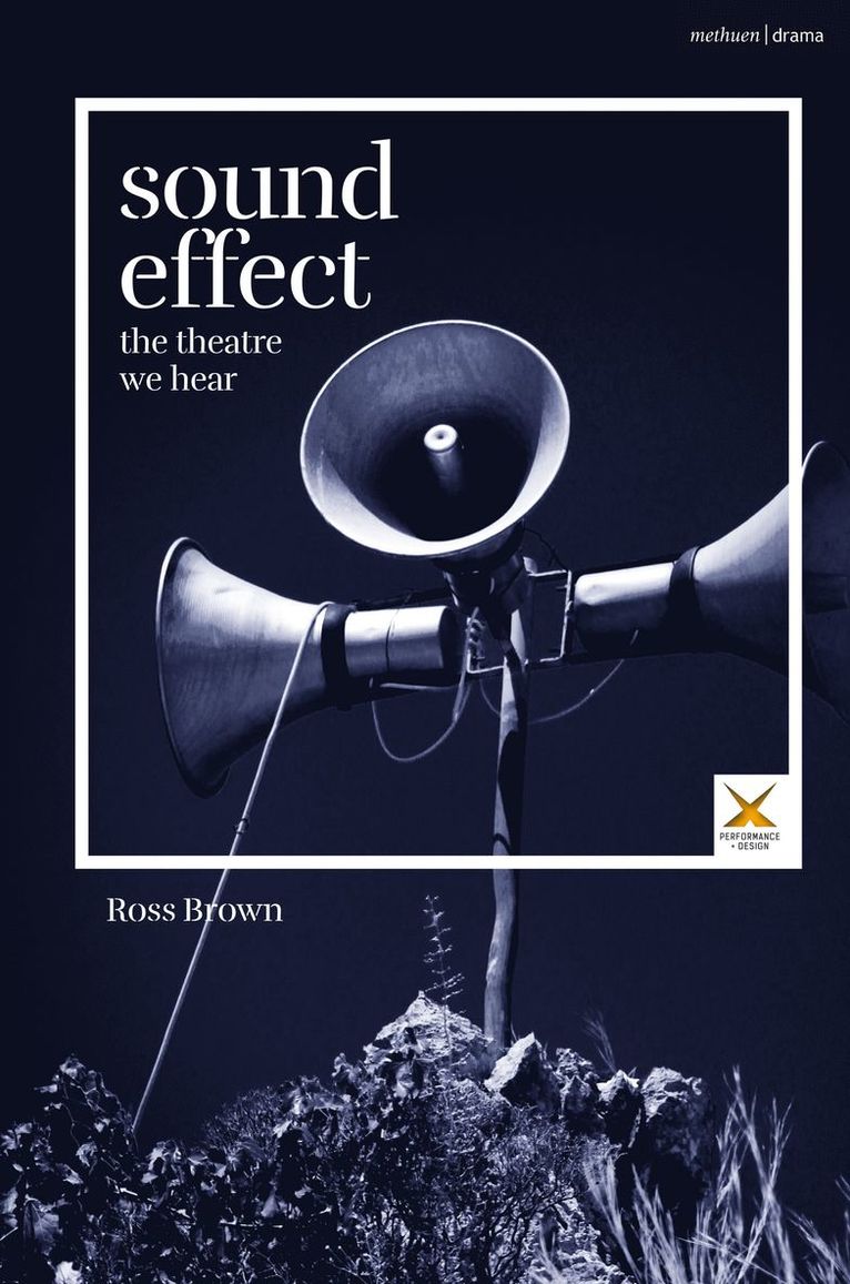 Ross Brown, London) Brown, Ross (Central School of Speech and Drama - Sound Effect, Häftad