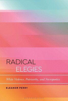 bokomslag Radical Elegies