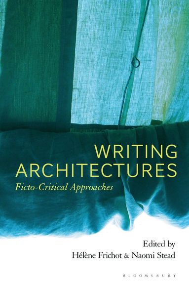 Hélène Frichot, Naomi Stead - Writing Architectures, Häftad