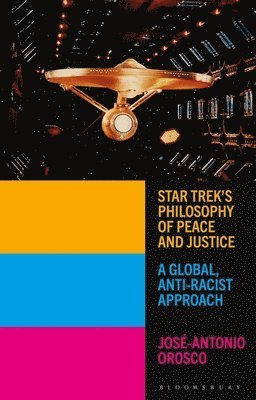 José-Antonio Orosco, USA) Orosco, Jose-Antonio (Oregon State University, Jose-Antonio Orosco - Star Trek's Philosophy of Peace and Justice, Häftad