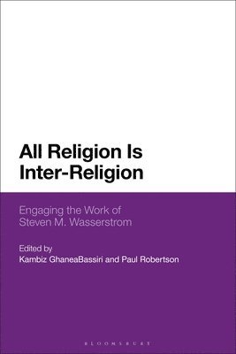 Kambiz GhaneaBassiri, Paul Robertson, Kambiz Ghaneabassiri - All Religion Is Inter-Religion, Häftad