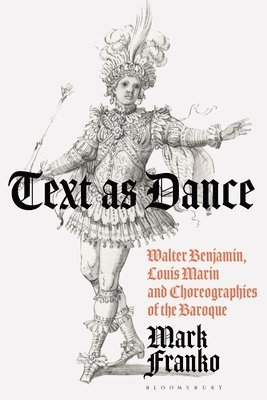 Mark Franko - Text as Dance, Häftad