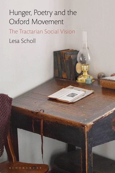 Lesa Scholl - Hunger, Poetry and the Oxford Movement, Häftad