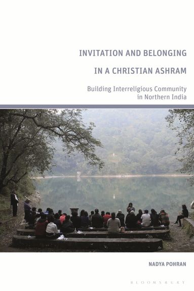 Nadya Pohran - Invitation and Belonging in a Christian Ashram, Inbunden