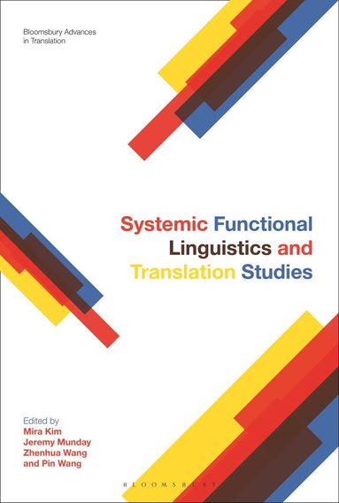 Mira Kim, Jeremy Munday, Zhenhua Wang, Pin Wang - Systemic Functional Linguistics and Translation Studies, Häftad