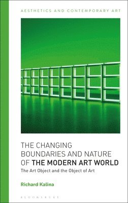 Richard Kalina, USA) Kalina, Richard (Fordham University, David Carrier - Changing Boundaries and Nature of the Modern Art World, Häftad