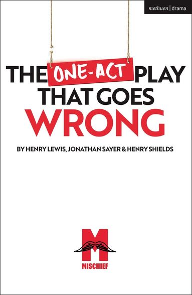 Henry Shields, Jonathan Sayer, Henry Lewis - One-Act Play That Goes Wrong, Häftad
