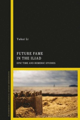 Future Fame in the Iliad 1