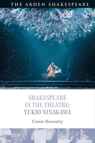 Conor Hanratty, Farah Karim Cooper - Shakespeare in the Theatre: Yukio Ninagawa, Häftad