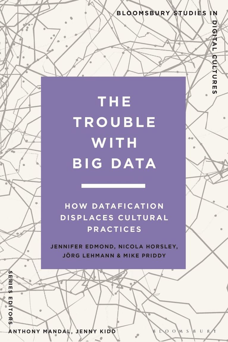 Jennifer Edmond, Nicola Horsley, Jörg Lehmann, Mike Priddy, Ireland) Edmond, Jennifer (Trinity College Dublin, Germany) Lehmann, Jorg (University of Tubingen, Anthony Mandal - Trouble With Big Data, Häftad