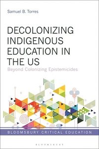 bokomslag Decolonizing Indigenous Education in the US
