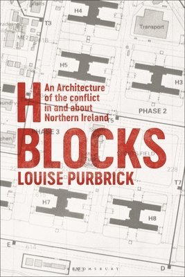 Louise Purbrick, UK) Purbrick, Louise (University of Brighton - H Blocks, Inbunden